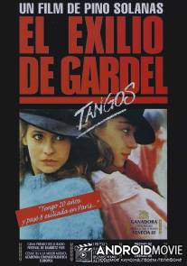 Танго, Гардель в изгнании / El exilio de Gardel: Tangos