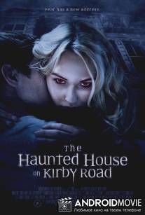 Дом с привидениями на Кирби-роуд / The Haunted House on Kirby Road
