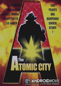 Атомный город / Atomic City, The