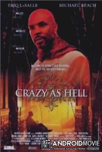 Дьявольски безумен / Crazy as Hell