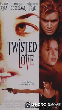 Извращенная любовь / Twisted Love
