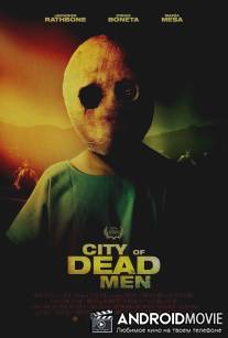 Мертвецы / City of Dead Men