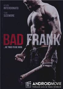 Плохой Фрэнк / Bad Frank