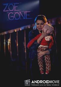 Потерянная Зои / Zoe Gone