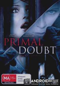 Тревожное чувство / Primal Doubt