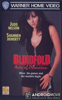 Убийство вслепую, или В плену у наваждения / Blindfold: Acts of Obsession