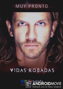Украденные жизни / Vidas robadas