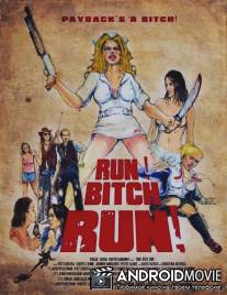 Беги, сука, беги! / Run! Bitch Run!