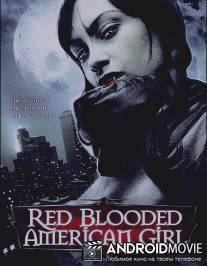 Горячая американская кровь / Red Blooded American Girl