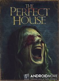 Идеальный дом / Perfect House, The