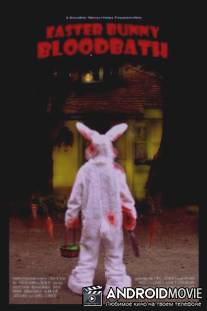 Кровавая баня пасхального кролика / Easter Bunny Bloodbath