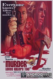 Маньяки любят убивать / Murder Loves Killers Too