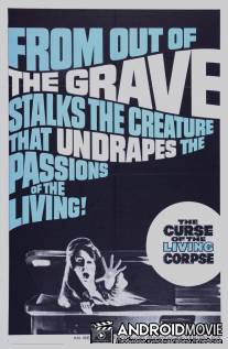 Проклятие живых мертвецов / Curse of the Living Corpse, The