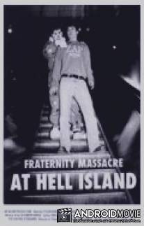 Резня студенческого братства на адском острове / Fraternity Massacre at Hell Island
