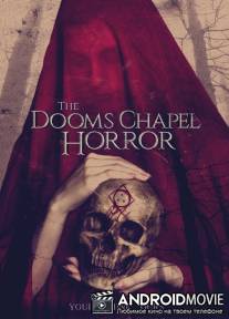 Ужасная часовня / The Dooms Chapel Horror