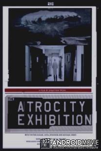 Выставка жестокости / Atrocity Exhibition, The